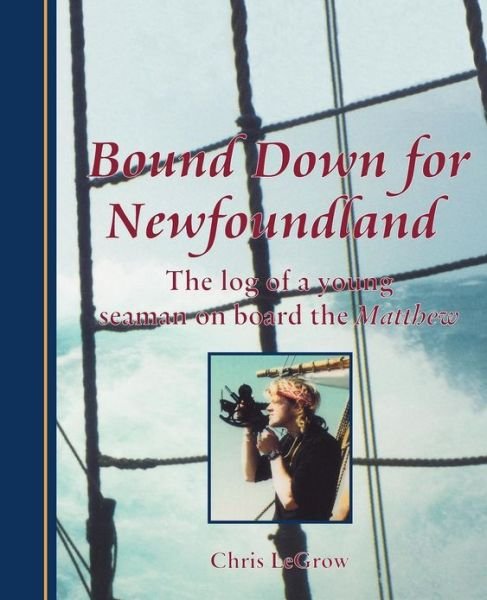 Cover for Chris LeGrow · Bound Down for Newfoundland (Paperback Book) (1998)