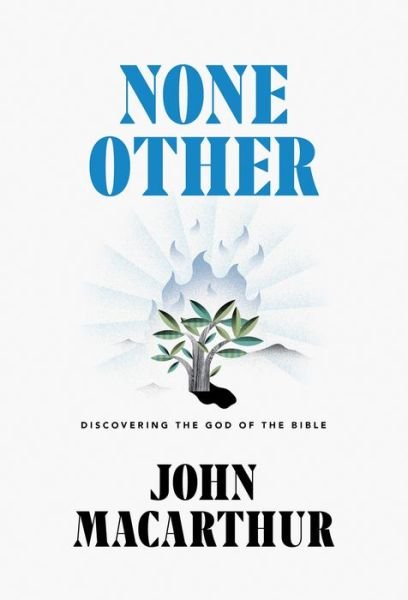 Cover for John MacArthur · None Other : Discovering the God of the Bible (Hardcover Book) (2017)