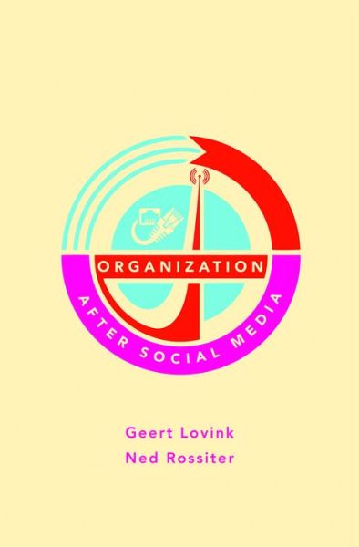 Cover for Geert Lovink · Organization After Social Media (Paperback Book) (2018)