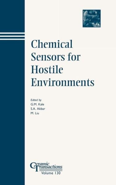 Cover for GM Kale · Chemical Sensors for Hostile Environments - Ceramic Transactions Series (Gebundenes Buch) (2006)