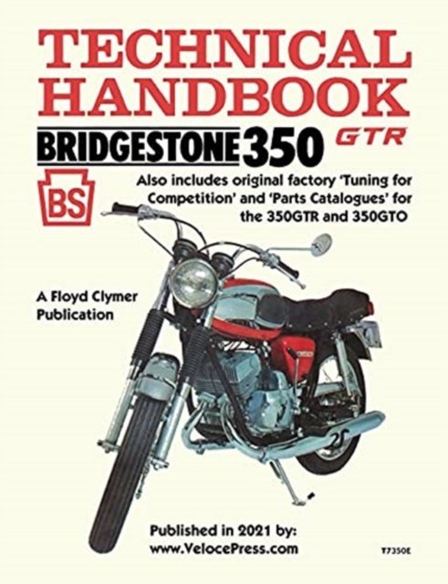 Cover for Velocepress · Bridgestone Motorcycles 350gtr &amp; 350gto Technical Handbook, Tuning for Competition and Parts Catalogues (Paperback Bog) (2021)