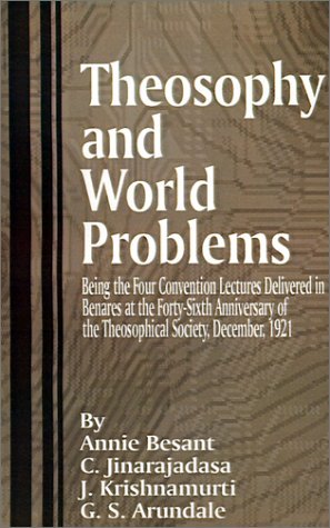 Annie Wood Besant · Theosophy and World Problems: Being the Four Convention Lectures Delivered in Benares at the Forty-Sixth Anniversary of the Theosophical Society, December 1921 (Paperback Book) (2001)