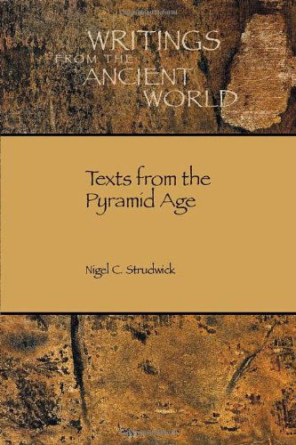 Texts from the Pyramid Age - Nigel Strudwick - Books - Society of Biblical Literature - 9781589831384 - October 18, 2005