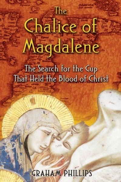 Cover for Graham Phillips · The Chalice of Magdalene: The Search for the Cup That Held the Blood of Christ (Paperback Book) (2004)