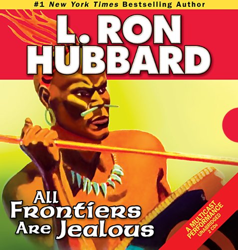 Cover for L. Ron Hubbard · All Frontiers Are Jealous - Golden Age Stories (Audiobook (CD)) [Unabridged edition] (2010)