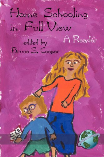 Homeschooling in Full View: a Reader - Bruce S. Cooper - Books - Information Age Publishing - 9781593113384 - April 1, 2005
