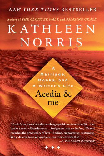 Cover for Kathleen Norris · Acedia &amp; Me: a Marriage, Monks, and a Writer's Life (Taschenbuch) [Reprint edition] (2010)