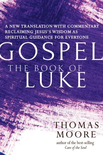 Cover for Thomas Moore · Gospel—The Book of Luke - Gospel (Gebundenes Buch) (2018)