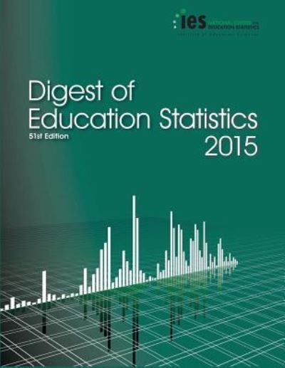 Cover for National Center for Education Statistics · Digest of Education Statistics 2015 (Paperback Book) (2017)