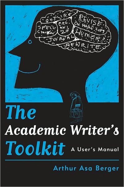 Cover for Arthur Asa Berger · The Academic Writer's Toolkit: a User's Manual (Hardcover Book) (2007)