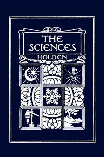 Cover for Holden, Edward S., LL. D · The Sciences, Illustrated Edition (Yesterday's Classics) (Paperback Book) [Ill edition] (2009)
