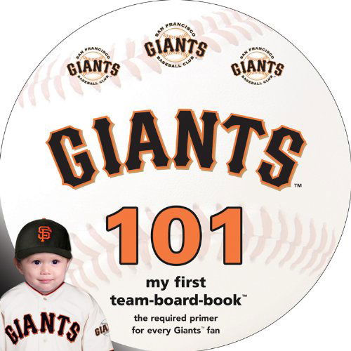 Cover for Brad M. Epstein · San Francisco Giants 101 (My First Team-board-book) (Board book) [Brdbk edition] (2014)