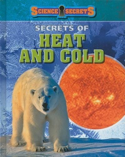 Cover for Andrew Solway · Secrets of heat and cold (Book) (2011)