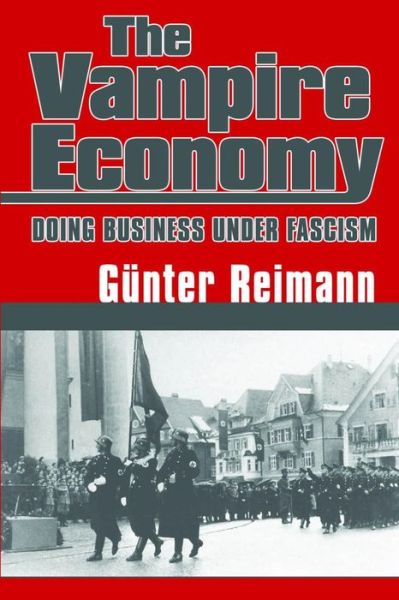 Cover for Gunter Reimann · Vampire Economy: Doing Business Under Fascism (Paperback Bog) (2014)