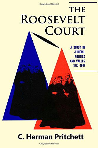 Cover for C. Herman Pritchett · The Roosevelt Court: a Study in Judicial Politics and Values, 1937-1947 (Classics of Law &amp; Society) (Paperback Book) (2014)