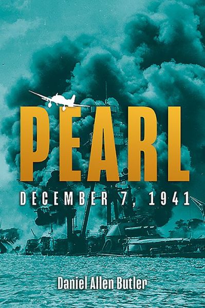 Cover for Daniel Allen Butler · Pearl: December 7, 1941 (Inbunden Bok) (2020)