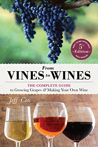 Cover for Jeff Cox · From Vines to Wines, 5th Edition: The Complete Guide to Growing Grapes and Making Your Own Wine (Paperback Book) [5th edition] (2015)