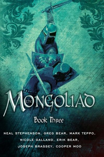 Cover for Neal Stephenson · The Mongoliad: Book Three - The Mongoliad Cycle (Paperback Book) (2013)