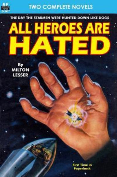 All Heroes are Hated & And the Stars Remain - Milton Lesser - Libros - Armchair Fiction & Music - 9781612872384 - 25 de enero de 2015