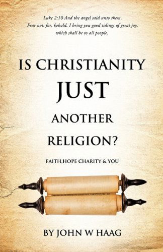 Cover for John W. Haag · Is Christianity Just Another Religion? (Paperback Book) (2011)