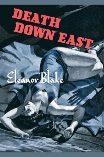 Cover for Eleanor Blake · Death down East (Book) (2022)