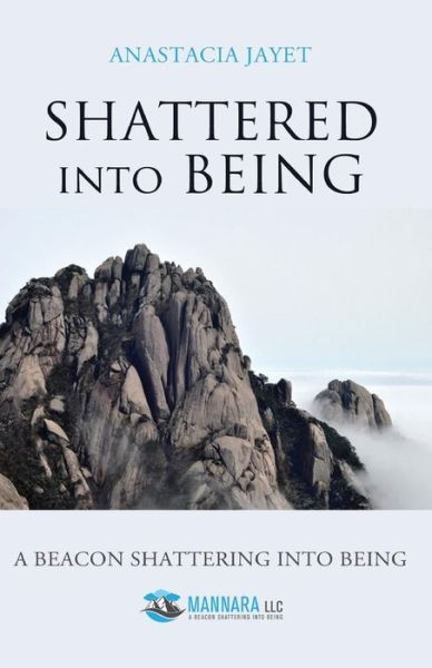 Cover for Anastacia Jayet · Shattered into Being (Paperback Book) (2016)