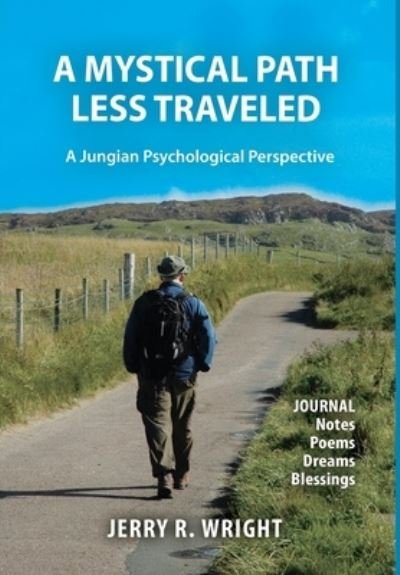 A Mystical Path Less Traveled - Jerry R Wright - Livros - Chiron Publications - 9781630519384 - 1 de março de 2021