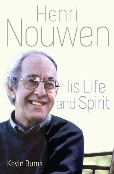 Cover for Henri Nouwen · His Life and Spirit (Hardcover Book) (2016)