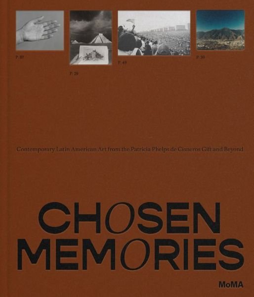 Cover for Ines Katzenstein · Chosen Memories: Contemporary Latin American Art from the Patricia Phelps de Cisneros Gift and Beyond (Hardcover Book) (2023)