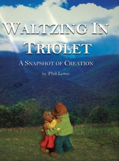 Cover for Phil Lowe · Waltzing in Triolet (Hardcover Book) (2020)