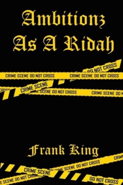 Ambitionz as a Ridah - Frank King - Books - Cadmus Publishing - 9781637510384 - February 25, 2022