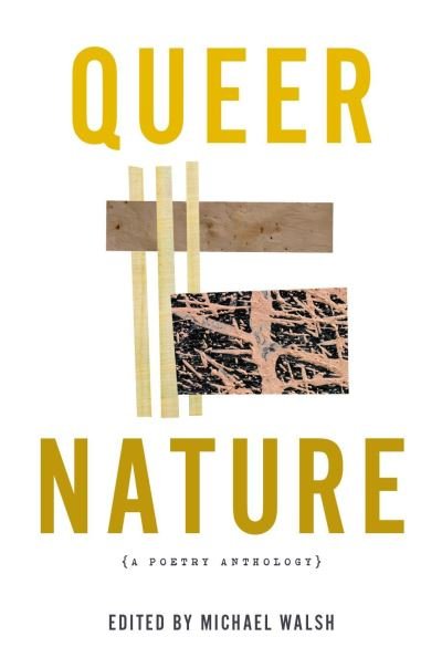 Queer Nature – A Poetry Anthology - Michael Walsh - Books - Autumn House Press - 9781637680384 - May 11, 2022