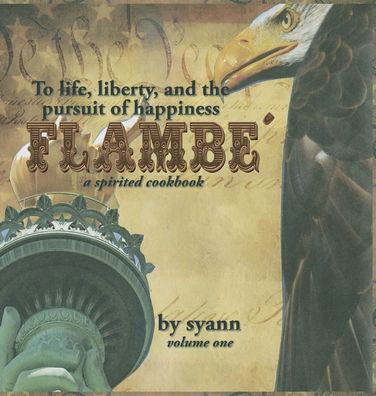 Cover for Syann · Flambe': A Spirited Cookbook - Volume One (Hardcover Book) (2018)
