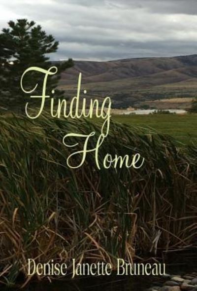 Cover for Denise Janette Bruneau · Finding Home (Hardcover Book) (2019)