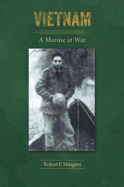 Cover for Robert P Mangieri · Vietnam A Marine at War (Paperback Book) (2019)
