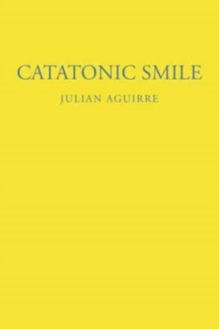 Cover for Julian Aguirre · Catatonic Smile (Paperback Book) (2021)