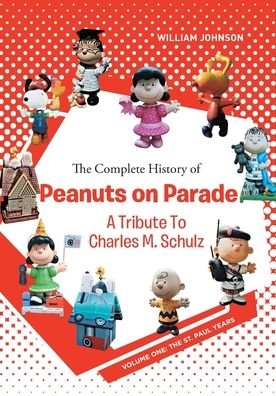 Cover for William Johnson · The Complete History of Peanuts on Parade (Paperback Book) (2020)