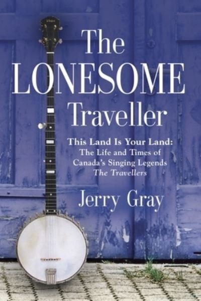 Cover for Jerry Gray · The Lonesome Traveller (Paperback Bog) (2021)
