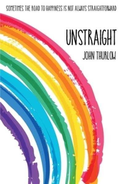 Cover for John Thurlow · Unstraight (Buch) (2022)