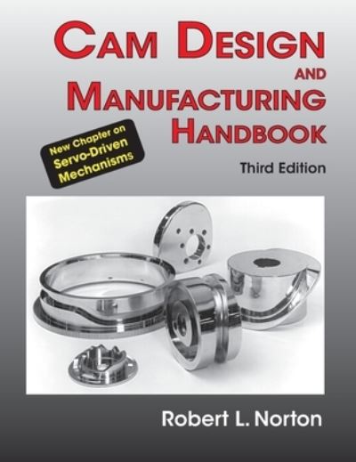 Cam Design and Manufacturing Handbook - Robert L Norton - Books - Norton Associates LLC - 9781649218384 - September 21, 2020