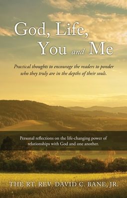 God, Life, You and Me - The Rt. Re Bane Jr. - Books - Salem Publishing Solutions - 9781662835384 - January 2, 2022