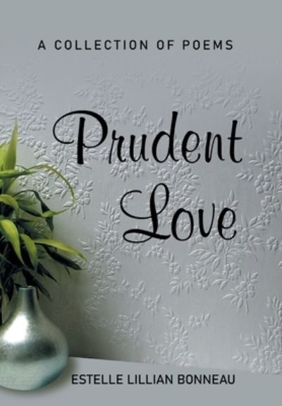 Cover for Estelle Lillian Bonneau · Prudent Love (Hardcover Book) (2021)