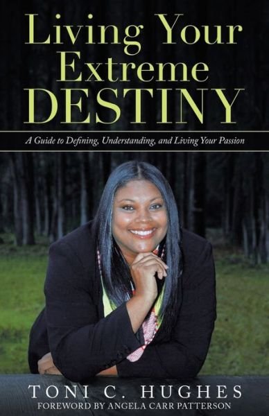 Cover for Toni C Hughes · Living Your Extreme Destiny (Taschenbuch) (2020)