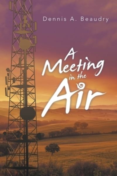 Cover for Dennis A. Beaudry · Meeting in the Air (Book) (2022)
