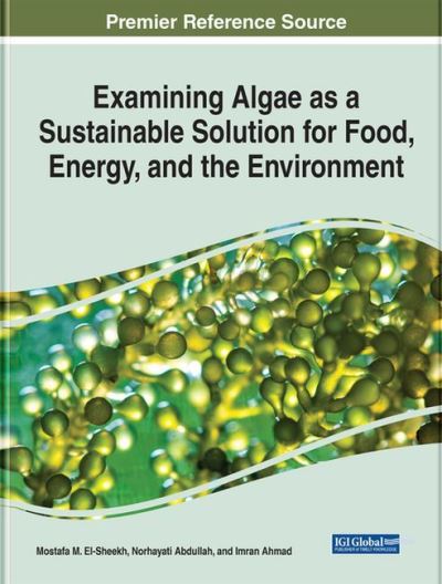 Cover for Examining Algae as a Sustainable Solution for Food, Energy, and the Environment (Hardcover Book) (2022)