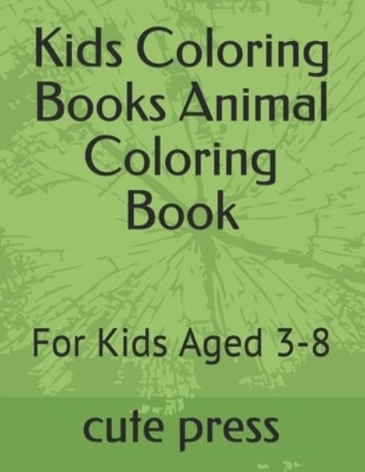 Cover for Cute Press · Kids Coloring Books Animal Coloring Book (Pocketbok) (2019)