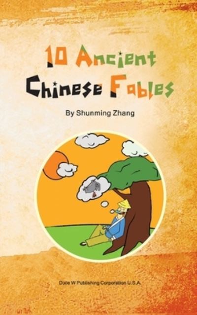 Cover for Shunming Zhang · 10 Ancient Chinese Fables (Book) (2022)