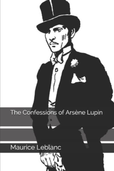Cover for Maurice Leblanc · Confessions of Arsne Lupin (N/A) (2019)