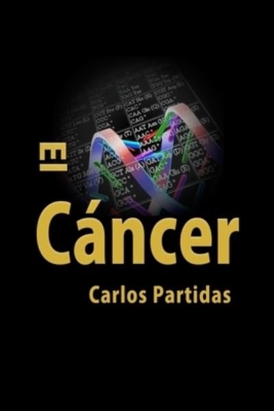 Cover for Carlos L Partidas · El Cancer (Paperback Book) (2019)