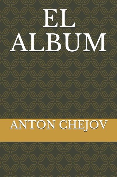 Cover for Anton Chejov · El Album (Paperback Book) (2019)